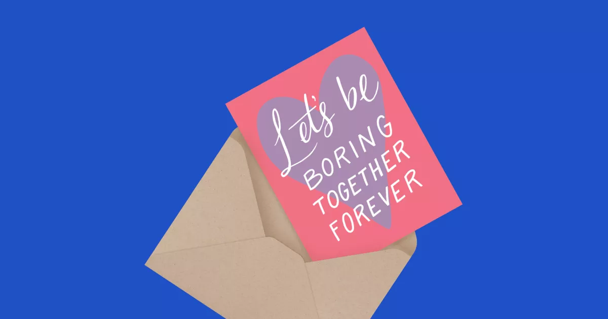 Be Boring Together