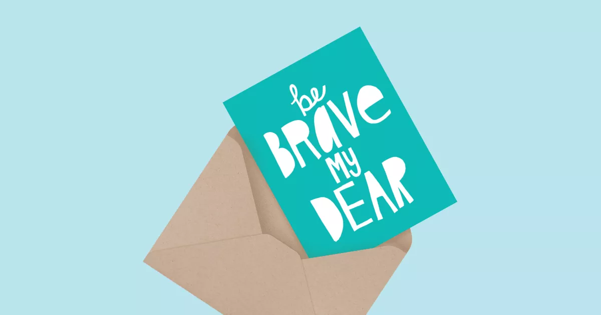 Be Brave My Dear