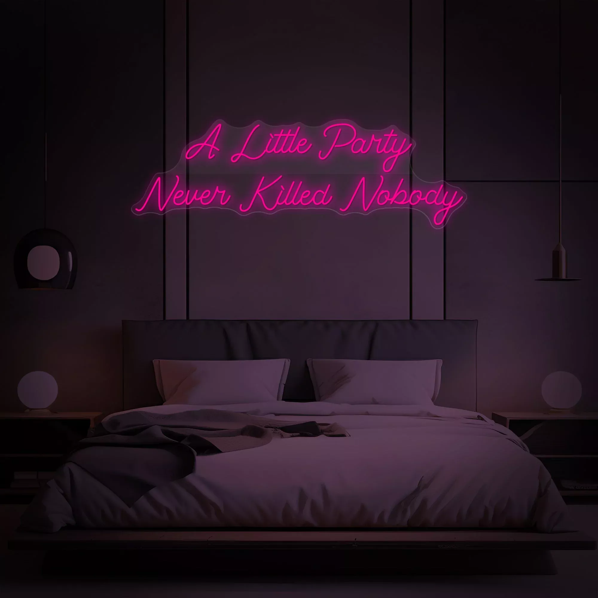 "A Little Party Never Killed Nobody" Neon Sign