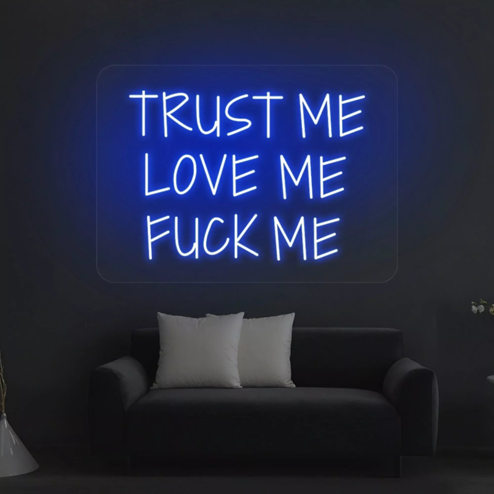 Trust Me Love Me Puck Me Neon Sign