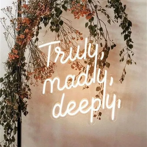 Turly Madly Deeply Neon Sign