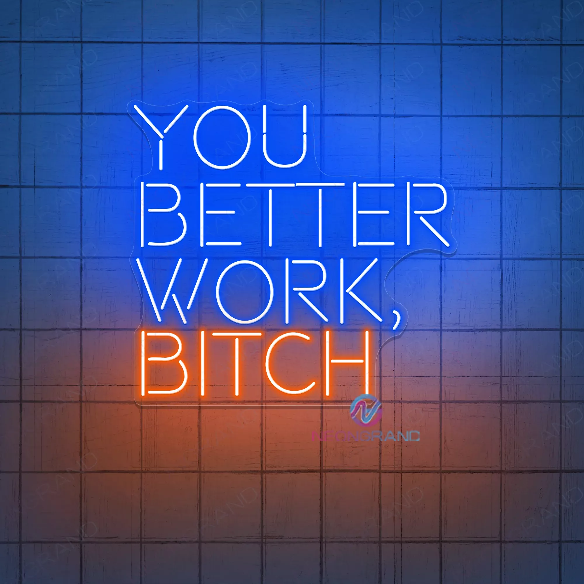You Better Work Bitch Neon Sign Inspirational Led Light