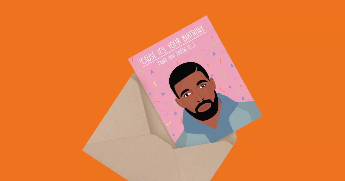Your Birthday And You Know It